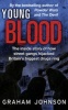 Young Blood - The Inside Story of How Street Gangs Hijacked Britain's Biggest Drugs Cartel (Paperback) - Graham Johnson Photo