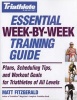 Triathlete's Essential Week-by-Week Training Guide - Plans, Scheduling, Tips and Workout Goals for All Levels (Paperback) - Matt Fitzgerald Photo