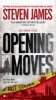 Opening Moves - The Bower Files (Paperback) - Steven James Photo