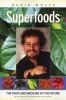 Superfoods - The Food and Medicine of the Future (Paperback) - David Wolfe Photo