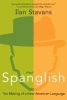 Spanglish the Making of a New American (Paperback) - Ilan Stavans Photo