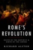 Rome's Revolution - Death of the Republic & Birth of the Empire (Hardcover) - Richard Alston Photo