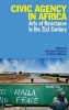 Civic Agency in Africa - Arts of Resistance in the 21st Century (Hardcover, New) - Ebenezer Obadare Photo