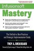 Infusionsoft Mastery - The Definitive Best Practices and Strategic Implementation Guide (Paperback) - Troy A Broussard Photo