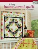 Home Sweet Quilt - Fresh, Easy Quilt Patterns from Jillily Studio (Paperback) - Jill Finley Photo