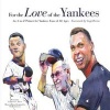 For the Love of the Yankees - An A-To-Z Primer for Yankees Fans of All Ages (Hardcover) - Frederick C Klein Photo