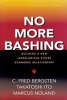 No More Bashing - Building a New Japan-United States Economic Relationship (Paperback) - CFred Bergsten Photo