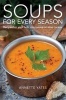 Soups for Every Season - Recipes for Your Hob, Microwave or Slow-Cooker (Paperback) - Annette Yates Photo