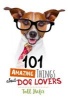 101 Amazing Things About Dog Lovers (Hardcover) - Todd Hafer Photo