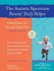 The Autistic Spectrum Parents' Daily Helper - A Workbook for You and Your Child (Paperback) - Philip Abrams Photo