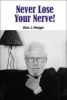 Never Lose Your Nerve! (Paperback) - Alan J Heeger Photo