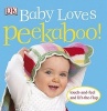 Baby Loves Peekaboo! (Board book) - Dk Photo