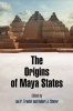 The Origins of Maya States (Hardcover) - Loa P Traxler Photo