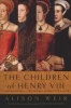 The Children of Henry VIII (Paperback, 1st American trade pbk. ed) - Alison Weir Photo