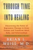 Through Time into Healing (Paperback, Reprinted edition) - Brian Weiss Photo