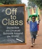 Off to Class - Incredible and Unusual Schools Around the World (Paperback) - Susan Hughes Photo