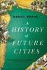 A History of Future Cities (Paperback) - Daniel A Brook Photo