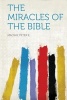 The Miracles of the Bible (Paperback) - MacKay Peter E Photo