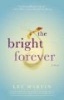 The Bright Forever - A Novel (Paperback, 1st pbk. ed) - Martin A Lee Photo