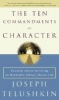 The Ten Commandments of Character - Essential Advice for Living an Honorable, Ethical, Honest Life (Paperback) - Joseph Telushkin Photo