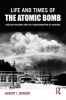 Life and Times of the Atomic Bomb - Nuclear Weapons and the Transformation of Warfare (Paperback) - Albert I Berger Photo