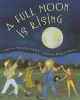 A Full Moon Is Rising (Paperback) - Marilyn Singer Photo