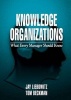 Knowledge Organizations - What Every Manager Should Know (Hardcover) - Jay Liebowitz Photo