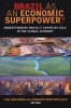 Brazil as an Economic Superpower? - Understanding Brazil's Changing Role in the Global Economy (Paperback) - Lael Brainard Photo