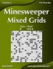 Minesweeper Mixed Grids - Easy to Hard - Volume 6 - 156 Logic Puzzles (Paperback) - Nick Snels Photo