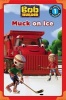 Bob the Builder: Muck on Ice (Paperback) - Emily Sollinger Photo