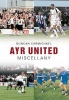 Ayr United Miscellany (Paperback) - Duncan Carmichael Photo