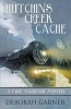 Hutchins Creek Cache (Paperback) - Deborah Garner Photo