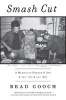 Smash Cut - A Memoir of Howard & Art & the '70s & the '80s (Paperback) - Brad Gooch Photo