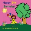 Happy Fifth Birthday! (Girl Version) (Paperback) - Sally Helmick North Photo