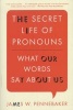 The Secret Life of Pronouns - What Our Words Say About Us (Paperback) - James W Pennebaker Photo