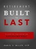 Retirement Built to Last - Planning for When the Paychecks Stop (Paperback) - Daniel S Miller Photo