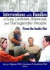 Interventions with Families of Gay, Lesbian, Bisexual and Transgender People - From the Inside Out (Paperback) - Jerry J Bigner Photo