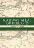 Railway Atlas of Ireland Then & Now (Hardcover) - Paul Smith Photo