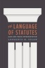 The Language of Statutes - Laws and Their Interpretation (Hardcover) - Lawrence M Solan Photo