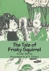 The Tale of Frisky Squirrel - The Vintage Collection (Paperback) - Arthur Scott Bailey Photo