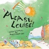 Please, Louise! (Hardcover) - Frieda Wishinsky Photo