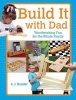 Build It with Dad - 24 Fun & Easy Projects You Can Do Together (Paperback) - A J Hamler Photo