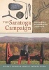 The Saratoga Campaign - Uncovering an Embattled Landscape (Paperback) - Donald W Linebaugh Photo