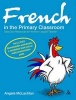 French in the Primary Classroom - Ideas for Busy Teachers (Paperback) - Angela Mclachlan Photo