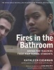 Fires In The Bathroom - Advice For Teachers From High School Students (Paperback, New edition) - Kathleen Cushman Photo