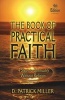 The Book of Practical Faith (Paperback) - DPatrick Miller Photo