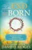 To This End Was I Born (Pamphlet) - Walking with the Savior in His Final Week (Paperback) - David Ridges Photo