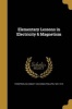 Elementary Lessons in Electricity & Magnetism (Paperback) - Silvanus P Silvanus Phillips Thompson Photo