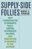 Supply-Side Follies - Why Conservative Economics Fails, Liberal Economics Falters, and Innovation Economics is the Answer (Paperback) - Robert D Atkinson Photo