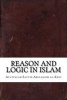 Reason and Logic in Islam (Paperback) - Ayatullah Sayyid Abulqasim Al Khui Photo